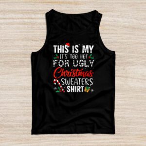 Funny Xmas This Is My It’s Too Hot For Ugly Christmas Tank Top