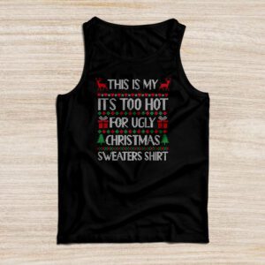 Funny Xmas This Is My It's Too Hot For Ugly Christmas Tank Top