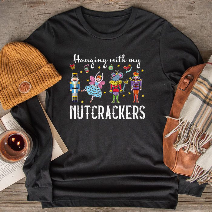 Hanging with My Nutcrackers Squad Christmas Ballet Dance Longsleeve Tee