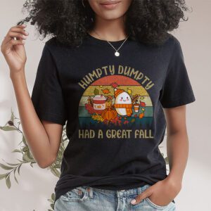 Humpty Had A Great Fall Funny Autumn Joke Thankgving T Shirt 1 1