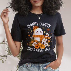 Humpty Had A Great Fall Funny Autumn Joke Thankgving T Shirt 1