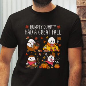 Humpty Had A Great Fall Funny Autumn Joke Thankgving T Shirt 2 2