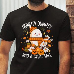 Humpty Had A Great Fall Funny Autumn Joke Thankgving T Shirt 2