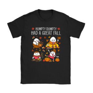Humpty Had A Great Fall Funny Autumn Joke Thankgving T-Shirt