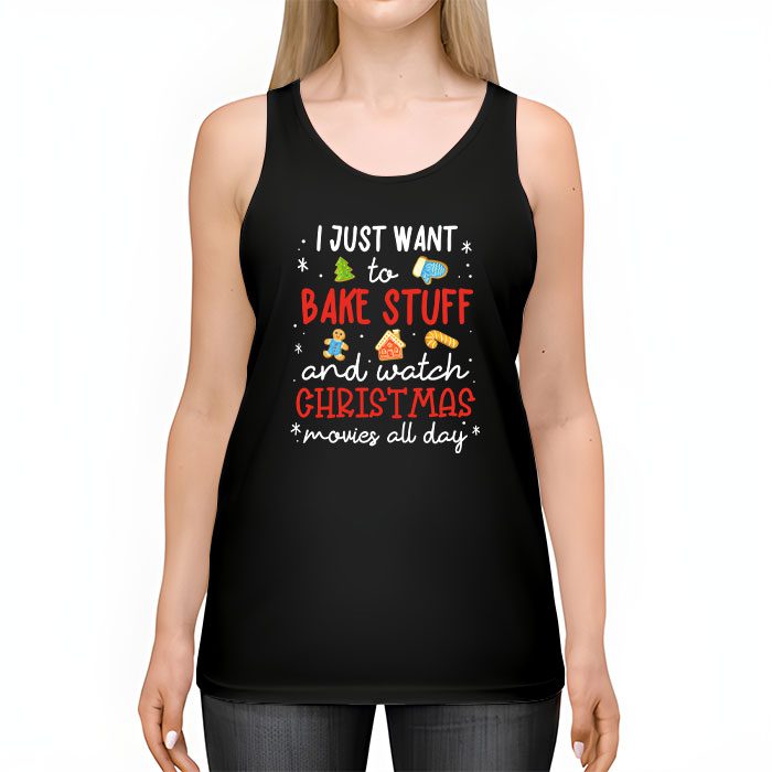 I-Just-Want-to-Bake-Stuff-and-Watch-Christmas-Movies-Women-Tank-Top-2 I Just Want to Bake Stuff and Watch Christmas Movies Women Tank Top 2 1