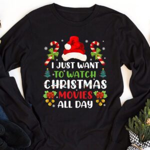 I Just Want to Watch Christmas Movies All Day Longsleeve Tee 1 2