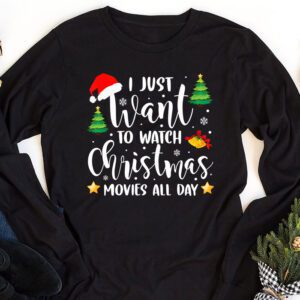 I Just Want to Watch Christmas Movies All Day Longsleeve Tee 1 3