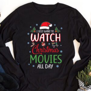 I Just Want to Watch Christmas Movies All Day Longsleeve Tee 1