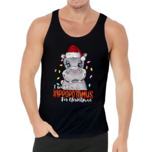 I Want A Hippopotamus For Christmas Xmas Hippo for Kid Women Tank Top 3 I Want A Hippopotamus For Christmas Xmas Hippo for Kid Women Tank Top 3