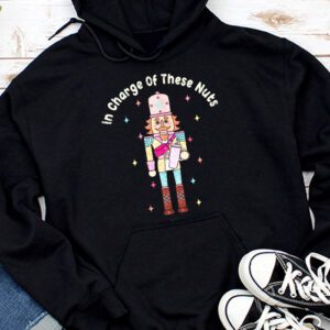 IN CHARGE OF THESE NUTS! Nutcracker Christmas Ballet Meme Hoodie
