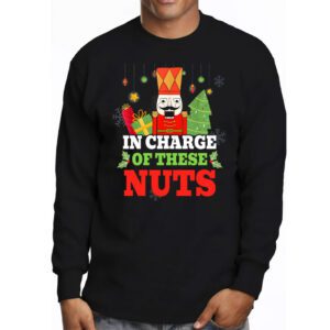 IN CHARGE OF THESE NUTS Nutcracker Christmas Ballet Meme Longsleeve Tee 3 2