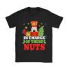 IN CHARGE OF THESE NUTS! Nutcracker Christmas Ballet Meme T-Shirt