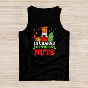 IN CHARGE OF THESE NUTS! Nutcracker Christmas Ballet Meme Tank Top
