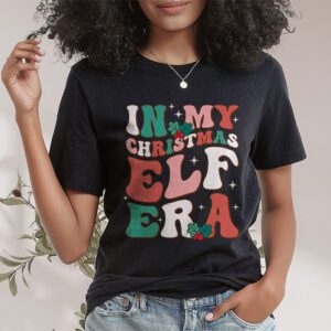 In My Christmas Elf Era Xmas Groovy Santa Squad Holiday T-Shirt 1 In My Christmas Elf Era Xmas Groovy Santa Squad Holiday T Shirt 1