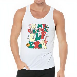In My Christmas Elf Era Xmas Groovy Santa Squad Holiday Tank Top 3 In My Christmas Elf Era Xmas Groovy Santa Squad Holiday Tank Top 3 2