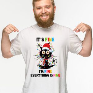 Its Fine Im Fine Everything Is Fine Christmas Cat Santa T Shirt 2 1