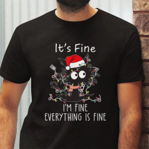 Its Fine Im Fine Everything Is Fine Christmas Cat Santa T Shirt 2 3