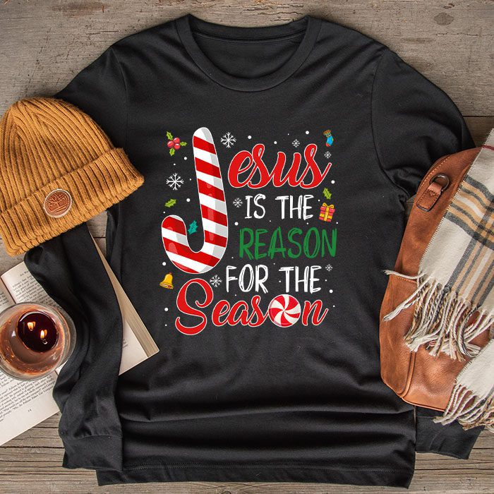 Jesus is The Reason for The Season Christian Faith Christmas Longsleeve Tee
