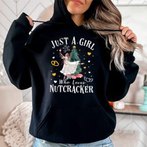 Just A Girl Who Loves Nutcrackers Christmas Ballet Dancing Hoodie 2 Just A Girl Who Loves Nutcrackers Christmas Ballet Dancing Hoodie 2 2