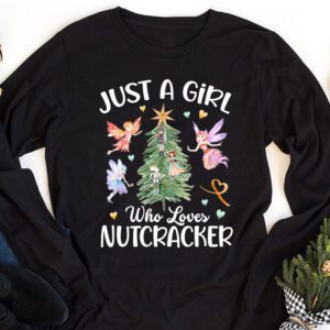 Just A Girl Who Loves Nutcrackers Christmas Ballet Dancing Longsleeve Tee 1 Just A Girl Who Loves Nutcrackers Christmas Ballet Dancing Longsleeve Tee 1 4