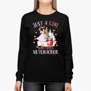 Just A Girl Who Loves Nutcrackers Christmas Ballet Dancing Longsleeve Tee 3 Just A Girl Who Loves Nutcrackers Christmas Ballet Dancing Longsleeve Tee 3 1