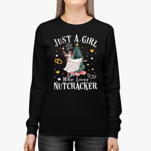 Just A Girl Who Loves Nutcrackers Christmas Ballet Dancing Longsleeve Tee 3 Just A Girl Who Loves Nutcrackers Christmas Ballet Dancing Longsleeve Tee 3 2
