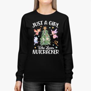 Just A Girl Who Loves Nutcrackers Christmas Ballet Dancing Longsleeve Tee 3 Just A Girl Who Loves Nutcrackers Christmas Ballet Dancing Longsleeve Tee 3 4
