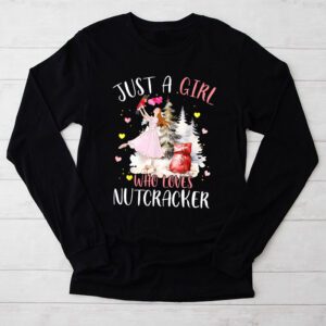 Just A Girl Who Loves Nutcrackers Christmas Ballet Dancing Longsleeve Tee