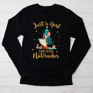 Just A Girl Who Loves Nutcrackers Christmas Ballet Dancing Longsleeve Tee