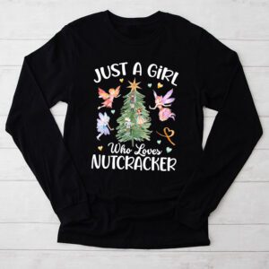 Just A Girl Who Loves Nutcrackers Christmas Ballet Dancing Longsleeve Tee