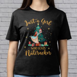 Just A Girl Who Loves Nutcrackers Christmas Ballet Dancing T Shirt 2 3