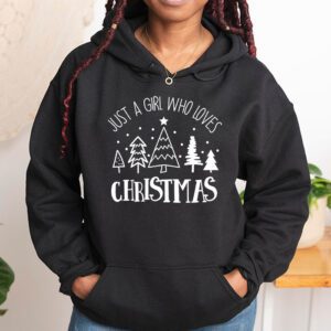 Just a Girl who Loves Christmas a Gift for XMAS Hoodie 1 Just a Girl who Loves Christmas a Gift for XMAS Hoodie 1 1