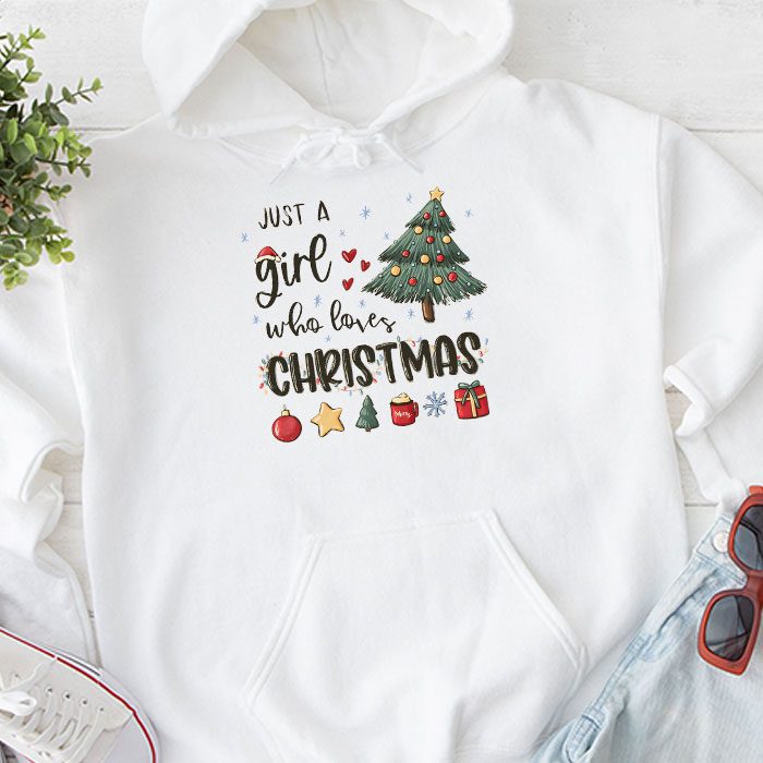 Just-a-Girl-who-Loves-Christmas-a-Gift-for-XMAS-Hoodie-1 Just a Girl who Loves Christmas a Gift for XMAS Hoodie 1