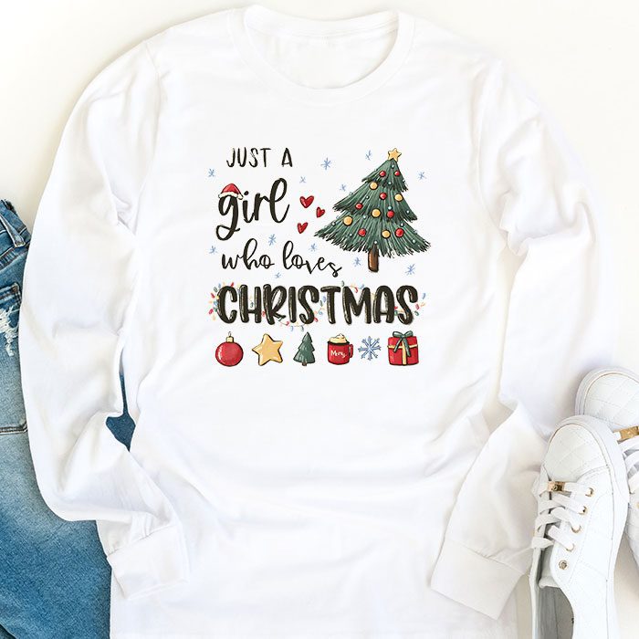 Just-a-Girl-who-Loves-Christmas-a-Gift-for-XMAS-Longsleeve-Tee-1 Just a Girl who Loves Christmas a Gift for XMAS Longsleeve Tee 1