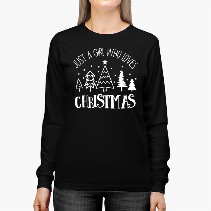 Just-a-Girl-who-Loves-Christmas-a-Gift-for-XMAS-Longsleeve-Tee-3 Just a Girl who Loves Christmas a Gift for XMAS Longsleeve Tee 3 1