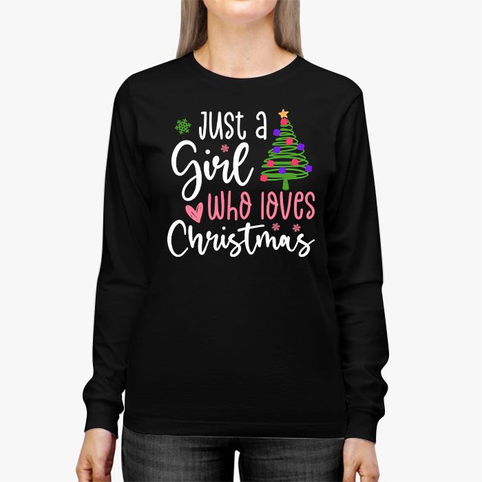 Just-a-Girl-who-Loves-Christmas-a-Gift-for-XMAS-Longsleeve-Tee-3 Just a Girl who Loves Christmas a Gift for XMAS Longsleeve Tee 3 2