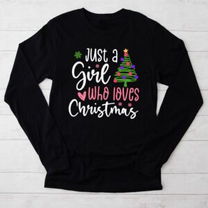 Just a Girl who Loves Christmas a Gift for XMAS Longsleeve Tee