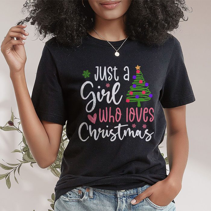 Just-a-Girl-who-Loves-Christmas-a-Gift-for-XMAS-T-Shirt-1 Just a Girl who Loves Christmas a Gift for XMAS T Shirt 1 2