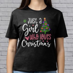 Just a Girl who Loves Christmas a Gift for XMAS T-Shirt 2 Just a Girl who Loves Christmas a Gift for XMAS T Shirt 2 2