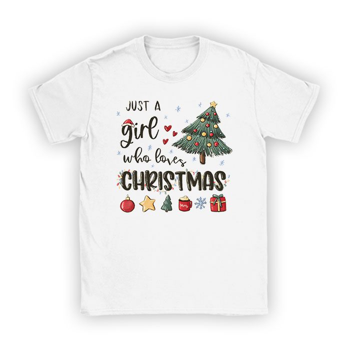 Just-a-Girl-who-Loves-Christmas-a-Gift-for-XMAS-T-Shirt Just a Girl who Loves Christmas a Gift for XMAS T-Shirt