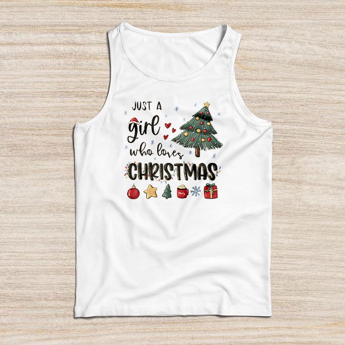 Just-a-Girl-who-Loves-Christmas-a-Gift-for-XMAS-Tank-Top Just a Girl who Loves Christmas a Gift for XMAS Tank Top