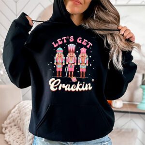 Lets Get Crackin Three Nutcrackers Christmas Teacher Hoodie 1 Lets Get Crackin Three Nutcrackers Christmas Teacher Hoodie 1 1
