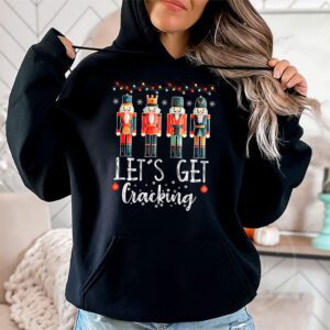 Lets Get Crackin Three Nutcrackers Christmas Teacher Hoodie 1 Lets Get Crackin Three Nutcrackers Christmas Teacher Hoodie 1 2