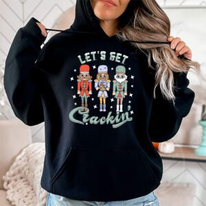 Lets Get Crackin Three Nutcrackers Christmas Teacher Hoodie 1