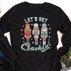 Lets Get Crackin Three Nutcrackers Christmas Teacher Longsleeve Tee 1