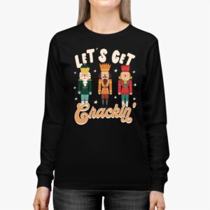 Lets Get Crackin Three Nutcrackers Christmas Teacher Longsleeve Tee 2 3