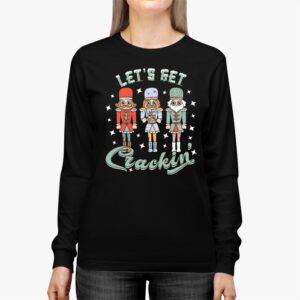 Lets Get Crackin Three Nutcrackers Christmas Teacher Longsleeve Tee 2