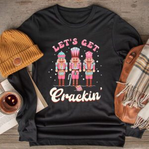 Lets Get Crackin Three Nutcrackers Christmas Teacher Longsleeve Tee