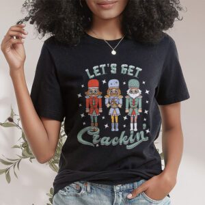 Lets Get Crackin Three Nutcrackers Christmas Teacher T Shirt 1 18