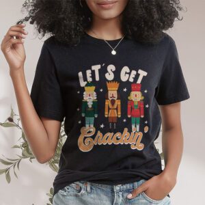 Lets Get Crackin Three Nutcrackers Christmas Teacher T-Shirt 1 Lets Get Crackin Three Nutcrackers Christmas Teacher T Shirt 1 21